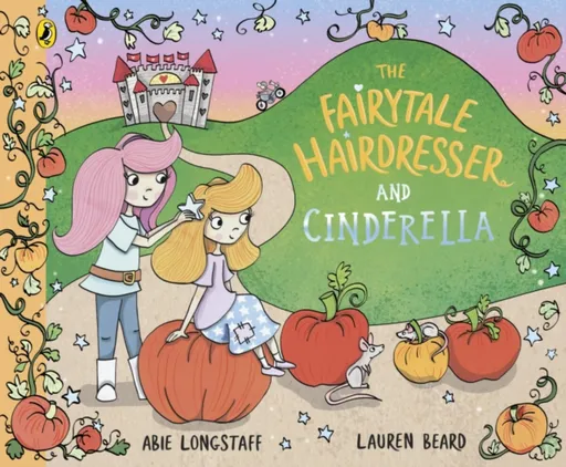 The Fairytale Hairdresser and Cinderella - Abie Longstaff