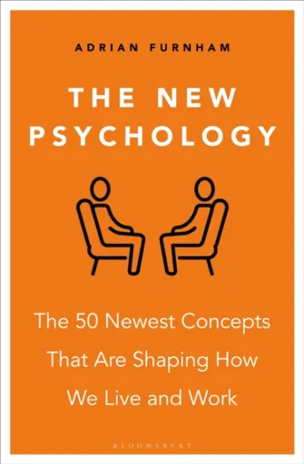 The New Psychology - Adrian Furnham