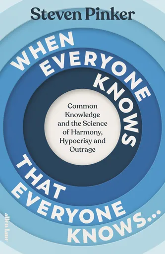 When Everyone Knows That Everyone Knows... - Steven Pinker