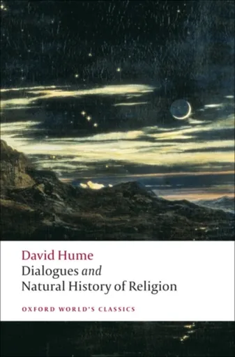 Dialogues Concerning Natural Religion, and The Natural History of Religion - David Hume