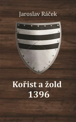 Kořist a žold 1396 - Jaroslav Ráček