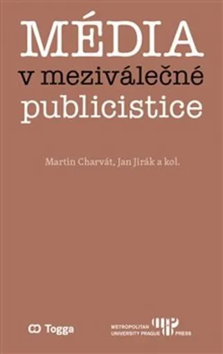Média v meziválečné publicistice - Martin Charvát, Jan Jirák