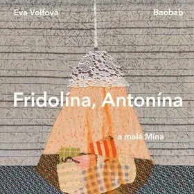 Fridolína, Antonína a malá Mína (978-80-7515-098-1)