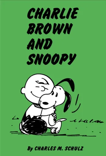 Peanuts: Charlie Brown and Snoopy - Charles M. Schulz
