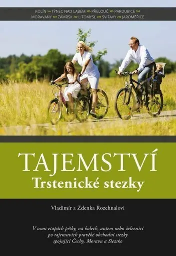 Tajemství Trstenické stezky - Vladimír Rozehnal, Zdenka Rozehnalová