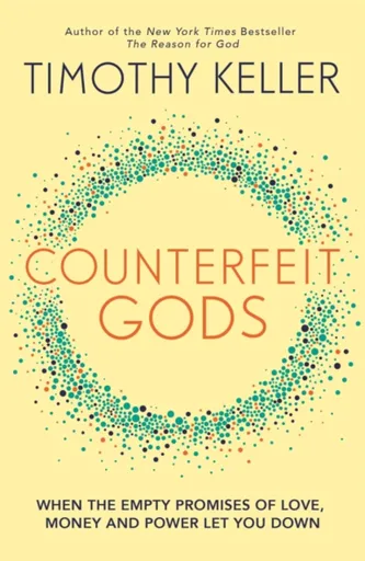 Counterfeit Gods - Timothy Keller