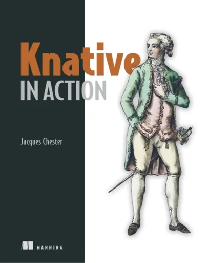 Knative in Action - Jacques Chester