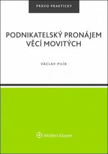 Podnikatelský pronájem věcí movitých - Václav Pilík