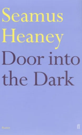 Door into the Dark - Seamus Heaney