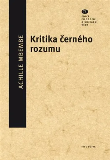 Kritika černého rozumu - Miluš Kotišová, Achille Mbembe