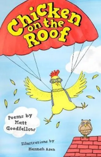 Chicken on the Roof - Matt Goodfellow
