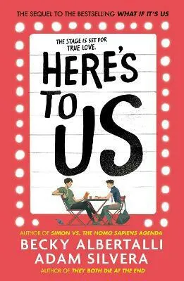Here's To Us - Becky Albertalli, Adam Silvera