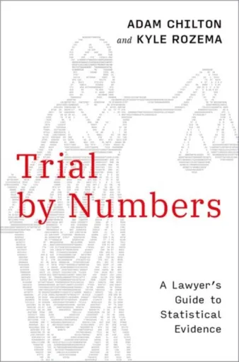 Trial by Numbers - Adam  Chilton, Kyle  Rozema