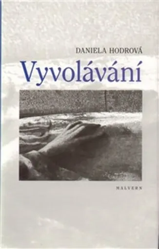 Vyvolávání - Daniela Hodrová