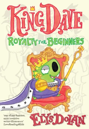 King Dave: Royalty for Beginners - Elys Dolan