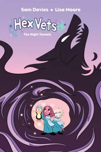 Hex Vets: The Night Tunnels - Sam Davies