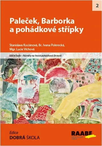 Paleček, Barborka a pohádkové střípky - Lucie Víchová, Stanislava Kociánová, Ivana Polereceká