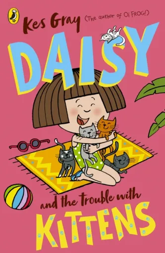 Daisy and the Trouble with Kittens - Kes Gray