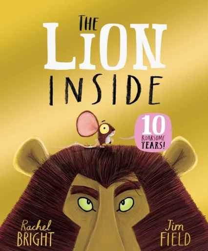 The Lion Inside 10th Anniversary Edition - Rachel Bright