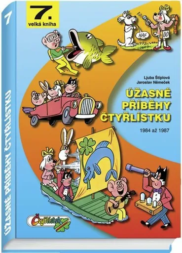 Úžasné příběhy Čtyřlístku z let 1984 až 1987 - Ljuba Štíplová, Jaroslav Němeček