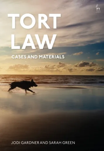 Tort Law: Cases and Materials - Sarah Greenough, Dr Jodi  Gardner