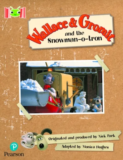 Bug Club Reading Corner: Age 5-7: Wallace and Gromit and the Snowman-o-tron - Monica Hughes