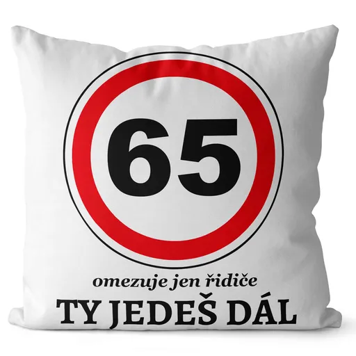 Polštář Ty jedeš dál (Velikost: 55 x 55 cm, věk: 65)