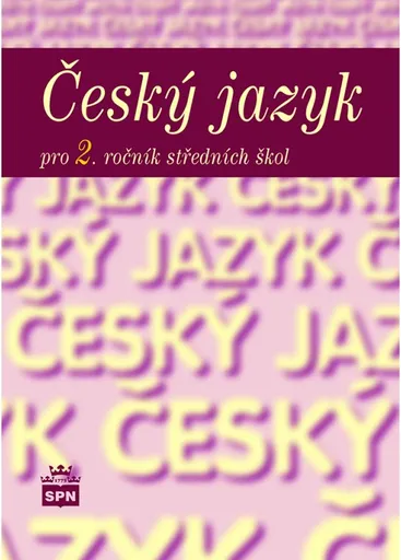 Český jazyk pro 2. r. SŠ, učebnice - Marie Čechová, kolektiv autorů