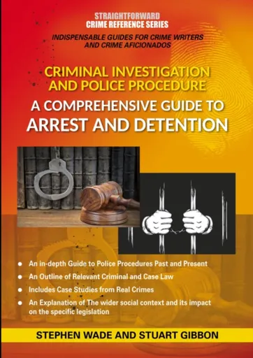Comprehensive Guide to Arrest and Detention - Stephen Wade, Stuart Gibbon