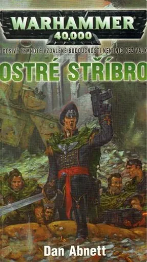 Warhammer 40 000 Ostré stříbro - Dan Abnett