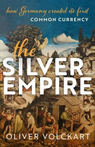 The Silver Empire - Oliver  Volckart