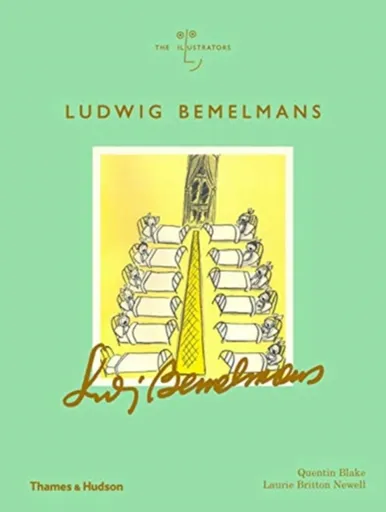Ludwig Bemelmans - Quentin Blake, Laurie Britton Newell