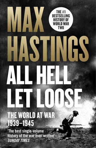 All Hell Let Loose - Max Hastings