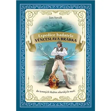 Expedice badatele Věnceslava Brábka: do temných hlubin silurských moří (978-80-276-0089-2)