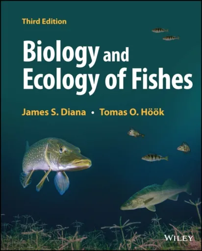 Biology and Ecology of Fishes - James S.  Diana, Tomas O.  Hook