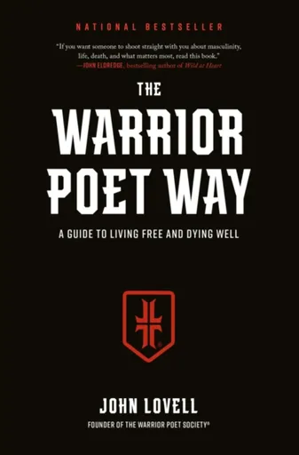 The Warrior Poet Way - John Lovell