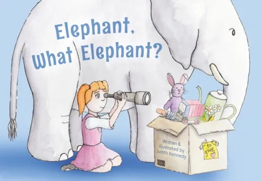 Elephant, What Elephant? - Judith Kennedy