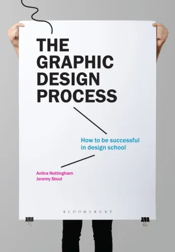 The Graphic Design Process - Anitra Nottingham, Jeremy Stout