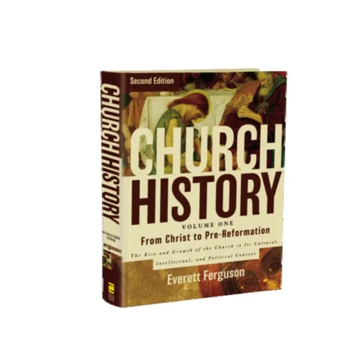 Church History, Volume One: From Christ to the Pre-Reformation - Everett Ferguson