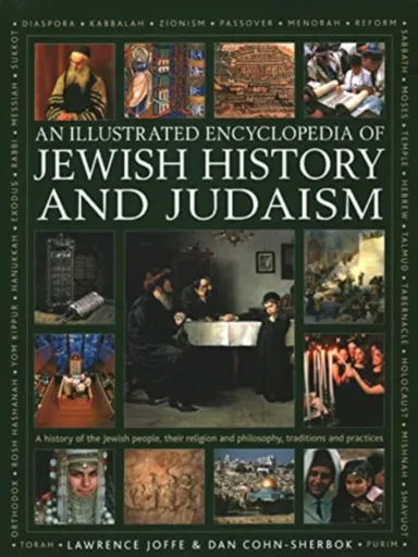 Jewish History and Judaism: An Illustrated Encyclopedia of - Dan Cohn-Sherbok, Lawrence Joffe