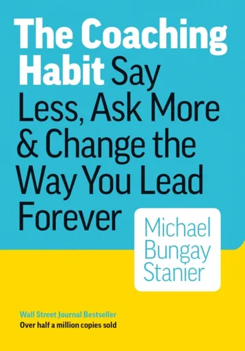 Coaching Habit - Bungay Michael Stainer