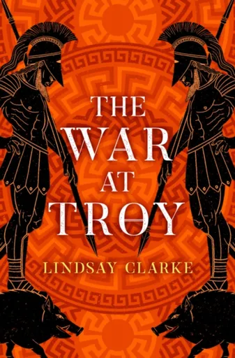 The War at Troy - Lindsay Clarke