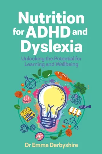 Nutrition for ADHD and Dyslexia - Emma Derbyshire