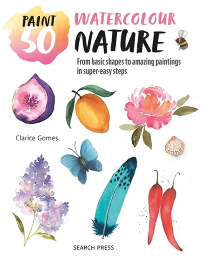 Paint 50: Watercolour Nature - Clarice Gomes