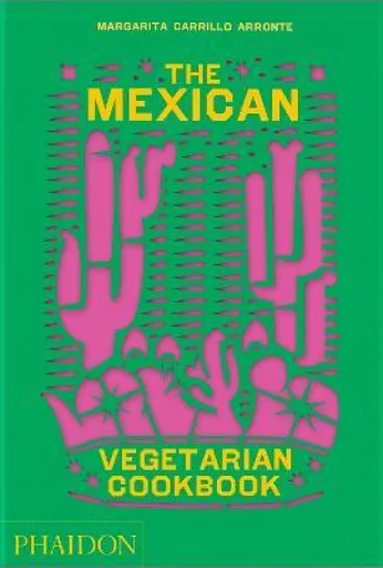 The Mexican Vegetarian Cookbook - Margarita Carrillo Arronte