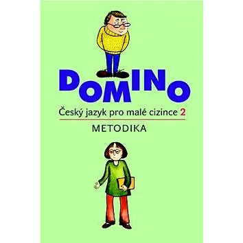 Domino Český jazyk pro malé cizince 2 - metodika + CD (978-80-7357-935-7)