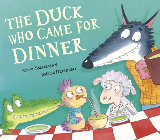 The Duck Who Came for Dinner - Steve Smallman