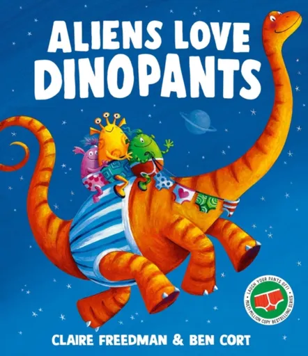 Aliens Love Dinopants - Claire Freedman