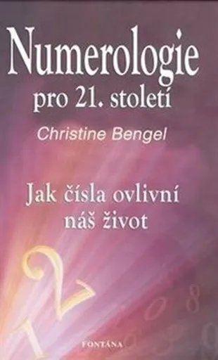 Numerologie pro 21. století - Bengel Christine