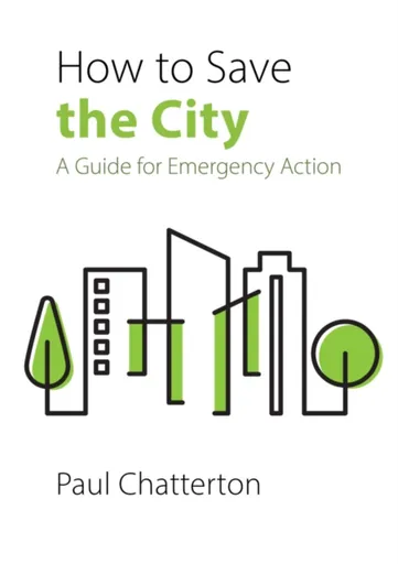 How to Save the City - Prof. Paul  Chatterton